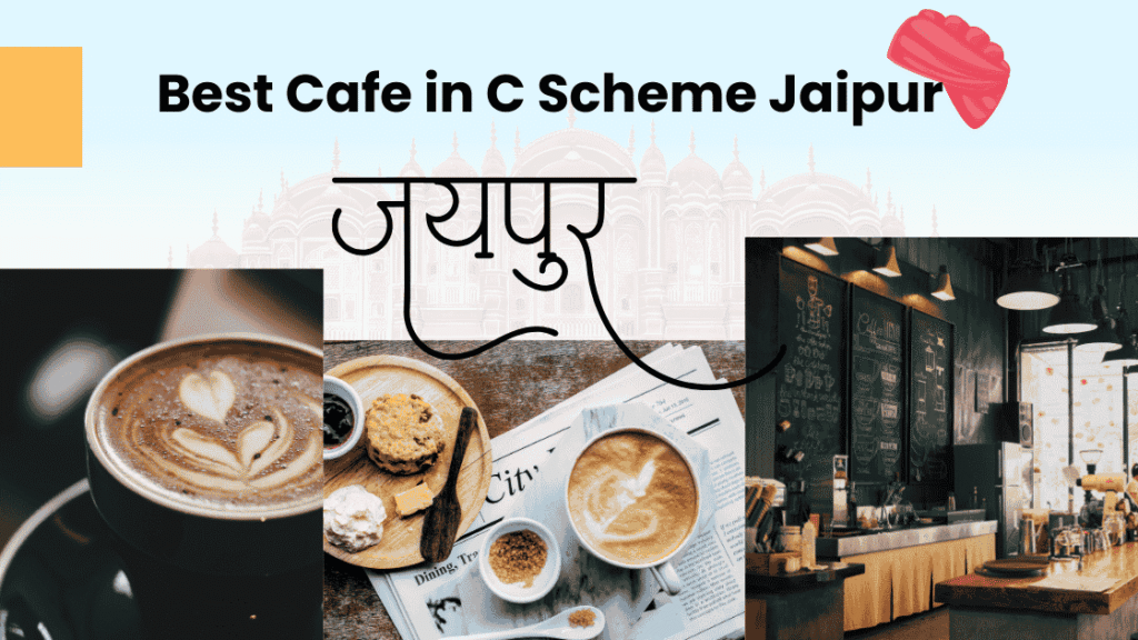 Best Cafe C Scheme Jaipur | Private Cafe in C Scheme Jaipur